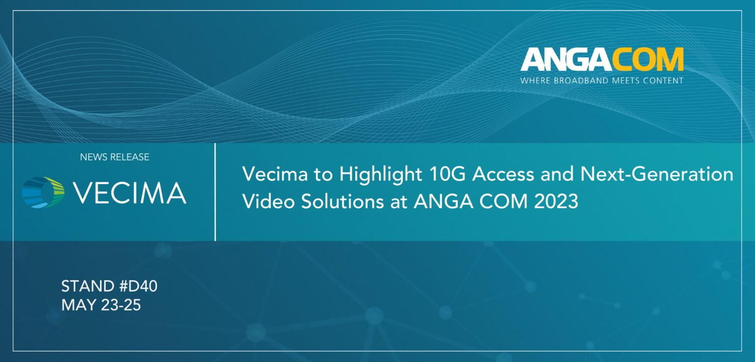 Vecima to Highlight 10G Access and NextGeneration Video Solutions at